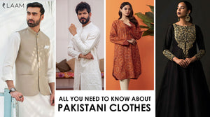 All you need to know about Pakistani Clothes