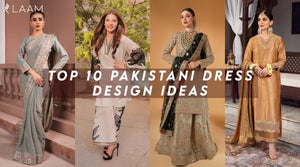 Top 10 Pakistani Dress Design Ideas for 2024